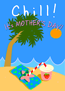 Chill! It's Mother's Day Starfish