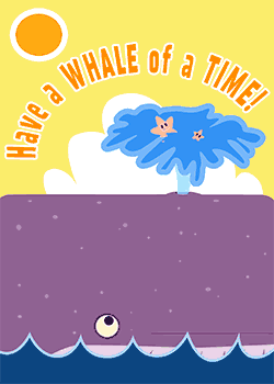 Have a WHALE of a TIME!