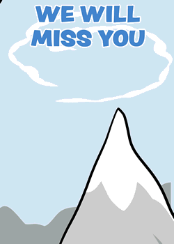 We Miss You...Honest!